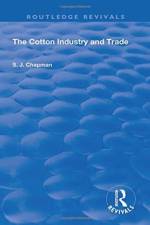 The Cotton Industry and Trade af S.J. Chapman