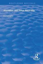 Alienation and Value-Neutrality af A.J Loughlin