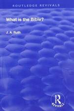 What is the Bible? af J.A. Ruth