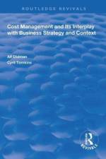 Cost Management and Its Interplay with Business Strategy and Context af Alf Oldman