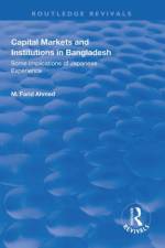 Capital Markets and Institutions in Bangladesh af M. Farid Ahmed