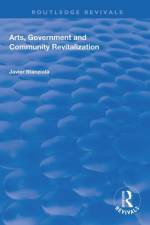 Arts, Government and Community Revitalization af Javier Stanziola