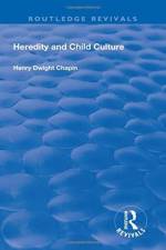 Heredity and Child Culture af Henry Dwight Chapin