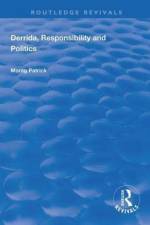 Derrida, Responsibility and Politics af Morag Patrick