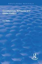Communities, Networks and Ethnic Politics af Ken Hahlo