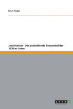 Jean Harlow - Das platinblonde Sexsymbol der 1930-er Jahre af Ernst Probst