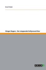 Ginger Rogers - Der steppende Hollywood-Star af Ernst Probst