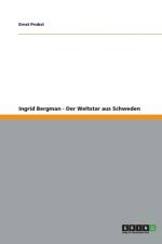 Ingrid Bergman - Der Weltstar aus Schweden af Ernst Probst