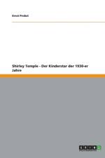 Shirley Temple - Der Kinderstar der 1930-er Jahre af Ernst Probst