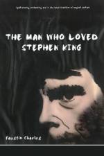 Man Who Loved Stephen King af Faustin Charles