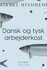 Dansk og tysk arbejderkost af Mikkel Hindhede