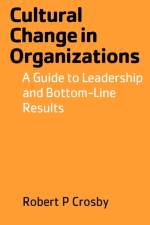 Cultural Change in Organizations af Robert P Crosby