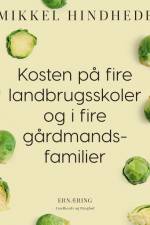 Kosten på fire landbrugsskoler og i fire gårdmandsfamilier af Mikkel Hindhede