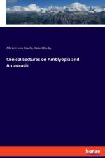 Clinical Lectures on Amblyopia and Amaurosis af Albrecht Von Graefe
