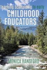 Teaching Scaffolding To Early Childhood Educators af Monica Hansford