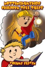Nottinghamshire Children Tell Tales: Volume Eleven af Julie Malone