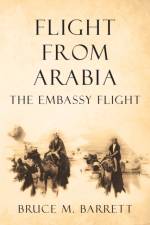 Flight from Arabia af Bruce M Barrett