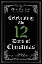 Celebrating The 12 Days of Christmas af Chris Marchand