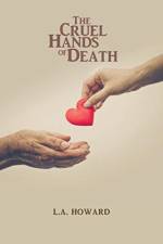 The Cruel Hands of Death af L a Howard