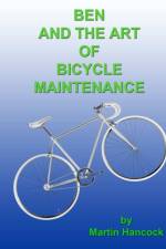 Ben and the Art of Bicycle Maintenance af Martin Hancock