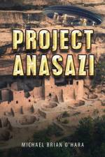 Project Anasazi af Michael Brian O'Hara