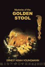 Mysteries of the Golden Stool af Ernest Nsiah Youngmann