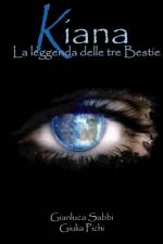 Kiana-La leggenda delle tre Bestie af Gianluca Sabbi