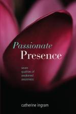 Passionate Presence af Catherine V Ingram