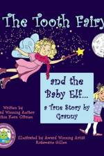 Tooth Fairy and the Baby Elf.... a True Story by Granny af Cynthia Kern Obrien