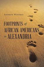 Footprints of African Americans in Alexandria af Andrew Winfree