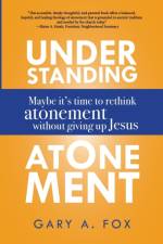 Understanding Atonement af Gary A Fox