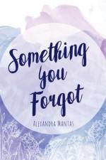 Something You Forgot af Alexandra Mantas