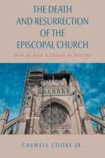 The Death And Resurrection of the Episcopal Church af Caswell