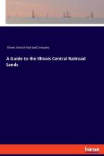 Guide to the Illinois Central Railroad Lands af Illinois Central Railroad Company