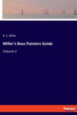Miller's Boss Painters Guide af R C Miller
