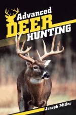 Advanced Deer Hunting af Joseph Miller