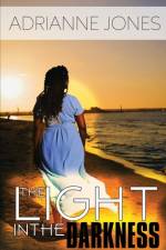 Light In The Darkness af Adrianne Jones