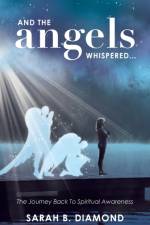 And the Angels Whispered... af Sarah B Diamond