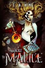 From Alice To Malice af C a King