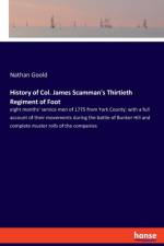 History of Col. James Scamman's Thirtieth Regiment of Foot af Nathan Goold