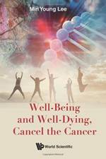 Well-being And Well-dying, Cancel The Cancer af Min Young (Sfj Pharmaceuticals Group Lee