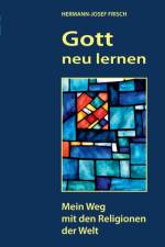 Gott neu lernen af Hermann-Josef Frisch
