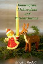 Tannengrun, Lichterglanz und Katzenschwanz af Brigitta Rudolf