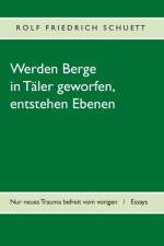 Werden Berge in Taler geworfen, entstehen Ebenen af Rolf Friedrich Schuett