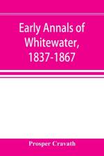 Early annals of Whitewater, 1837-1867 af Prosper Cravath