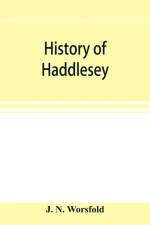 History of Haddlesey af J N Worsfold