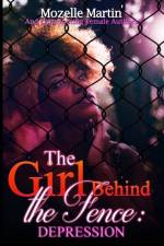 Girl Behind the Fence: Depression af Mozelle Martin