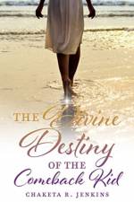 The Divine Destiny of the Comeback Kid af Chaketa R Jenkins