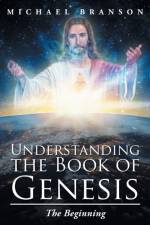 Understanding the Book of Genesis af MICHAEL BRANSON