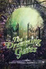 The Dreaming Gates af David Tenney-Maxwell